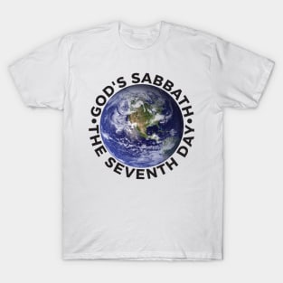 God's Sabbath The Seventh Day - Earth T-Shirt